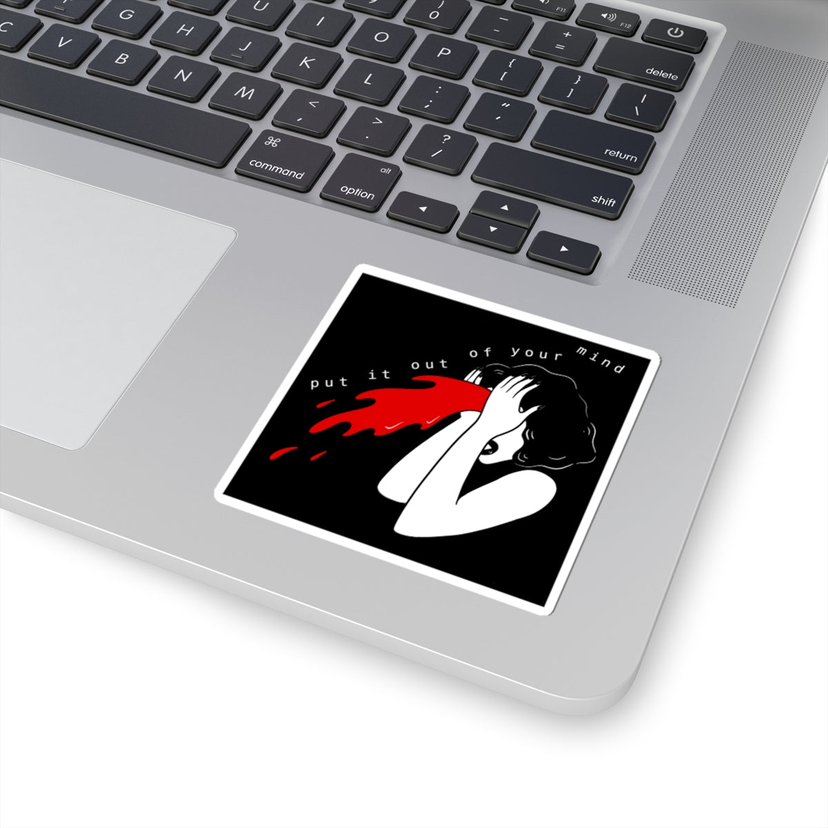PUT IT OUT OF YOUR MIND sticker
